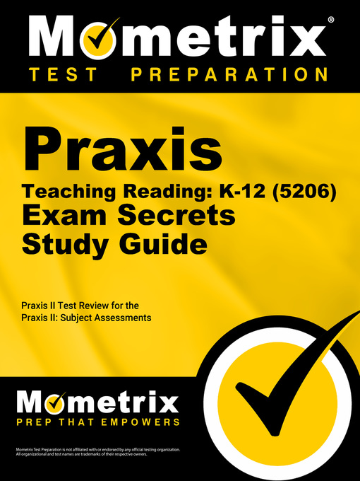 Title details for Praxis Teaching Reading - K-12 (5206) Secrets Study Guide by Mometrix Teacher Certification Test Team - Available